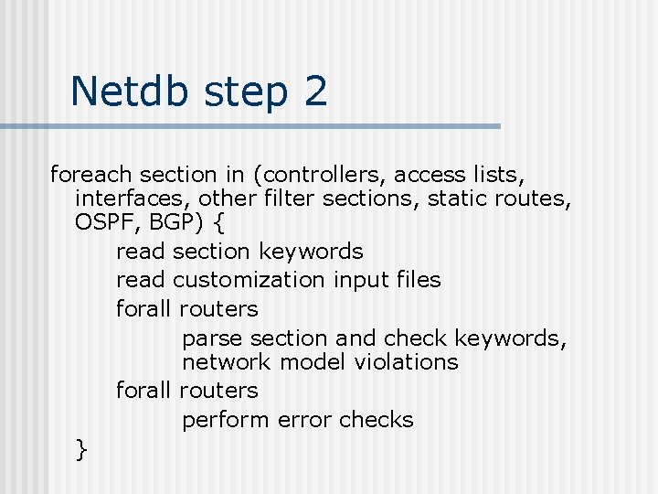 Netdb step 2 foreach section in (controllers, access lists, interfaces, other filter sections, static