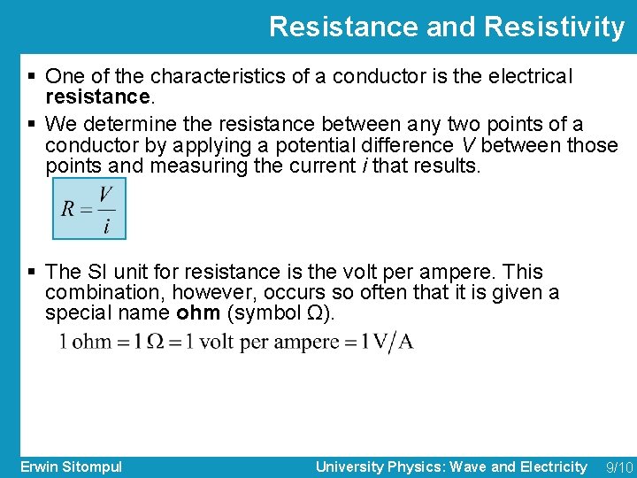 Resistance and Resistivity § One of the characteristics of a conductor is the electrical