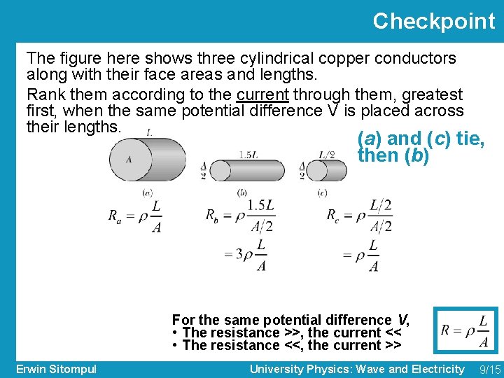 Checkpoint The figure here shows three cylindrical copper conductors along with their face areas