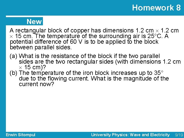 Homework 8 New A rectangular block of copper has dimensions 1. 2 cm 15