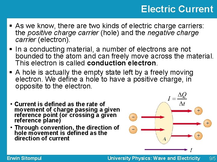 Electric Current § As we know, there are two kinds of electric charge carriers: