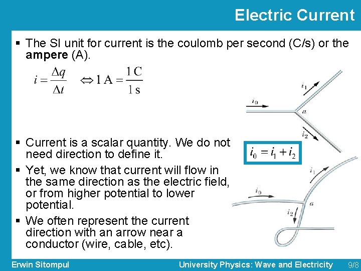 Electric Current § The SI unit for current is the coulomb per second (C/s)
