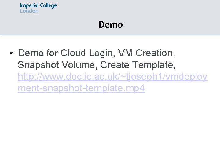 Demo • Demo for Cloud Login, VM Creation, Snapshot Volume, Create Template, http: //www.