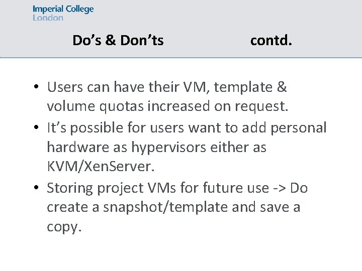 Do’s & Don’ts contd. • Users can have their VM, template & volume quotas