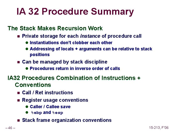 IA 32 Procedure Summary The Stack Makes Recursion Work n Private storage for each IA 32 Procedure Summary The Stack Makes Recursion Work n Private storage for each