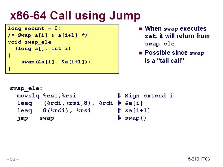 x 86 -64 Call using Jump long scount = 0; /* Swap a[i] &