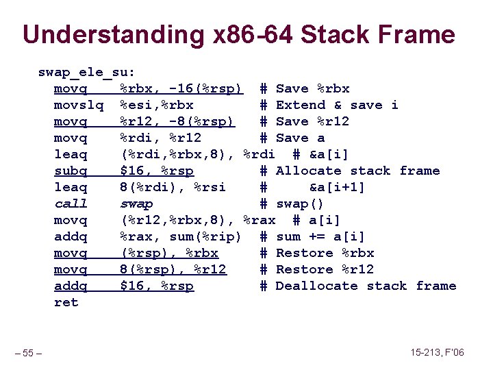 Understanding x 86 -64 Stack Frame swap_ele_su: movq %rbx, -16(%rsp) # Save %rbx movslq