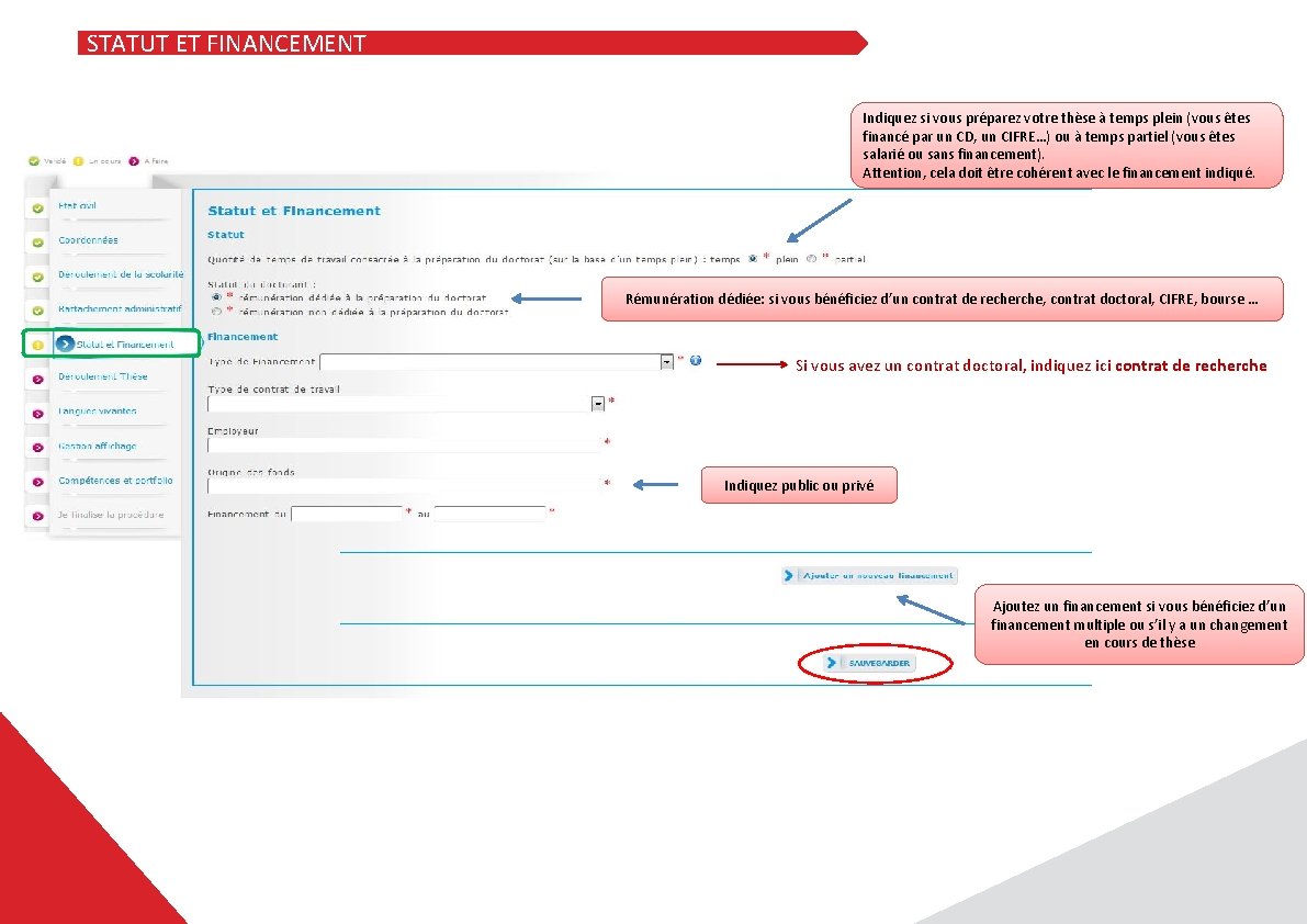 STATUT ET FINANCEMENT Indiquez si vous préparez votre thèse à temps plein (vous êtes