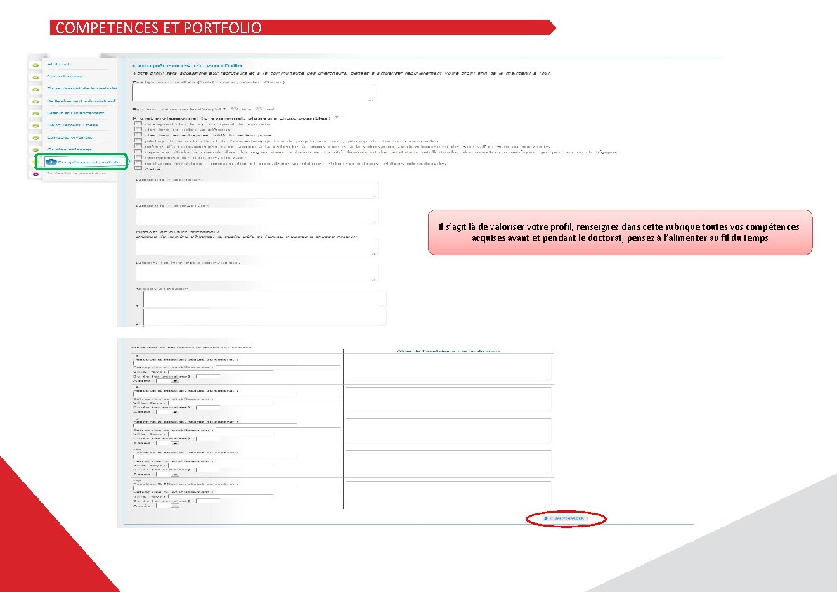 COMPETENCES ET PORTFOLIO Il s’agit là de valoriser votre profil, renseignez dans cette rubrique