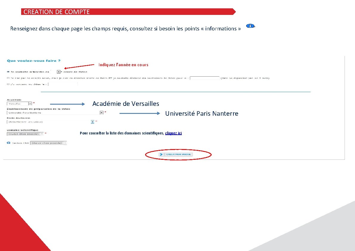 CREATION DE COMPTE Renseignez dans chaque page les champs requis, consultez si besoin les