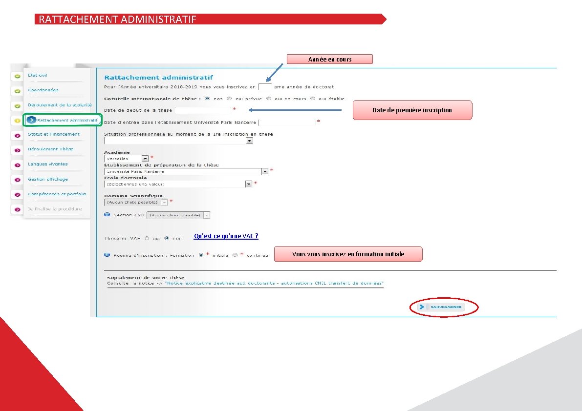 RATTACHEMENT ADMINISTRATIF Année en cours Date de première inscription Qu’est ce qu’une VAE ?