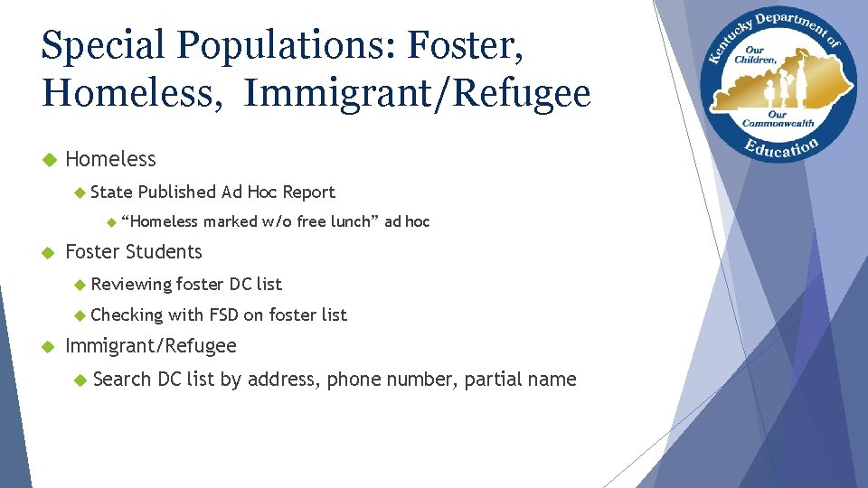 Special Populations: Foster, Homeless, Immigrant/Refugee Homeless State Published Ad Hoc Report “Homeless Foster Students
