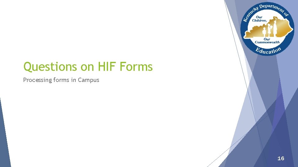 Questions on HIF Forms Processing forms in Campus 16 