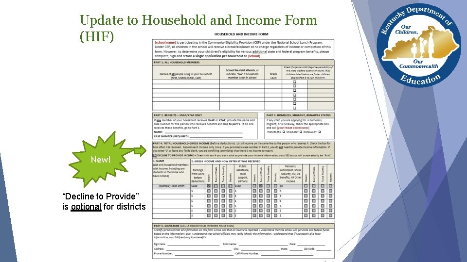 Update to Household and Income Form (HIF) New! “Decline to Provide” is optional for