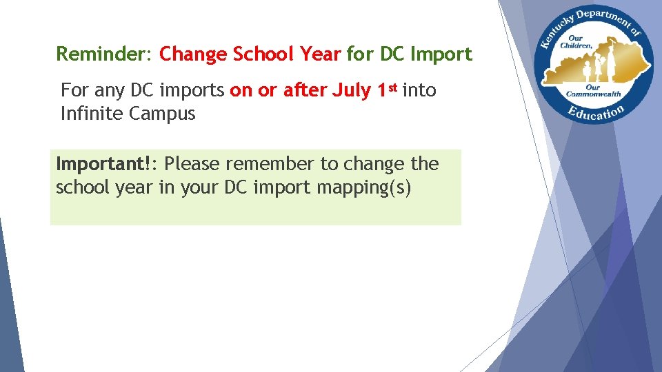 Reminder: Change School Year for DC Import For any DC imports on or after