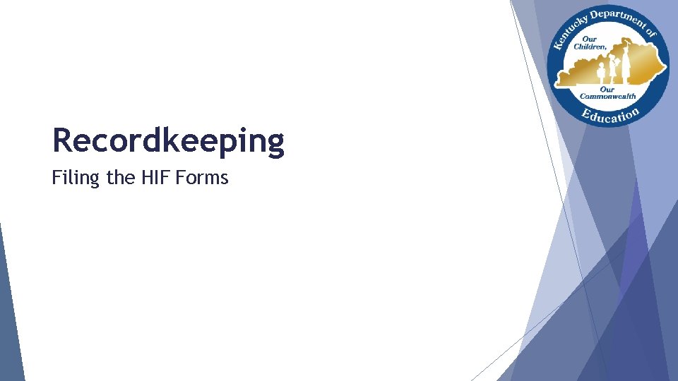 Recordkeeping Filing the HIF Forms 