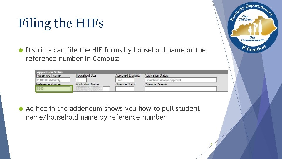 Filing the HIFs Districts can file the HIF forms by household name or the