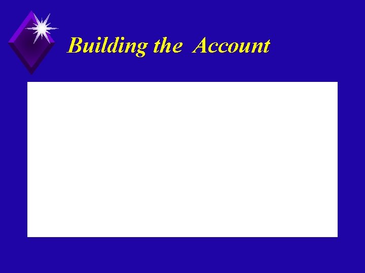 Building the Account 