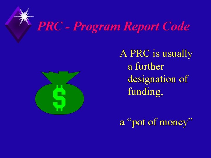PRC - Program Report Code A PRC is usually a further designation of funding,