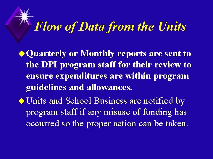 Flow of Data from the Units u Quarterly or Monthly reports are sent to