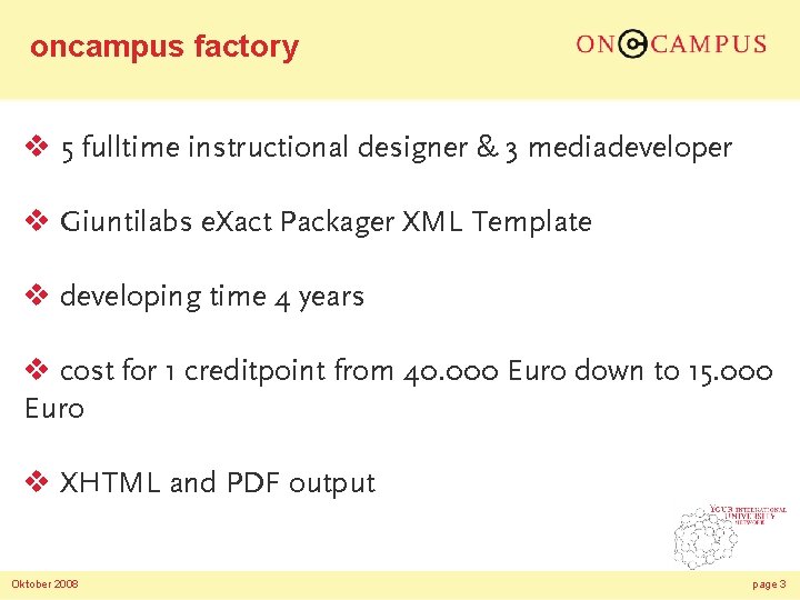 oncampus factory v 5 fulltime instructional designer & 3 mediadeveloper v Giuntilabs e. Xact