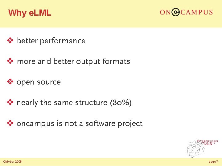 Why e. LML v better performance v more and better output formats v open