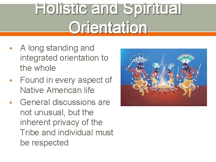 Holistic and Spiritual Orientation § § § A long standing and integrated orientation to