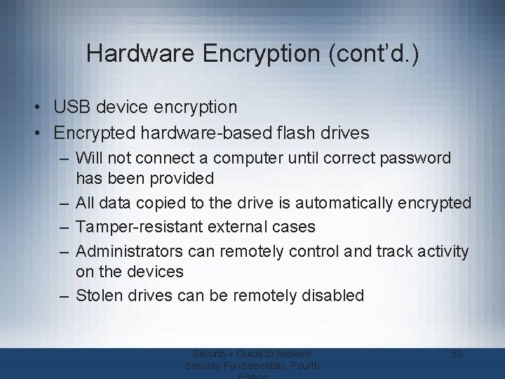 Hardware Encryption (cont’d. ) • USB device encryption • Encrypted hardware-based flash drives –