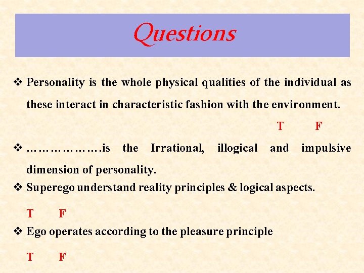 Questions v Personality is the whole physical qualities of the individual as these interact Questions v Personality is the whole physical qualities of the individual as these interact