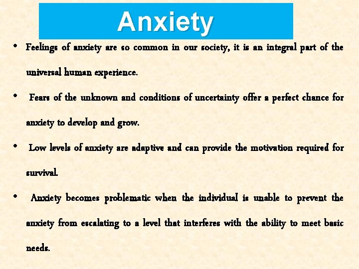 Anxiety • Feelings of anxiety are so common in our society, it is an Anxiety • Feelings of anxiety are so common in our society, it is an