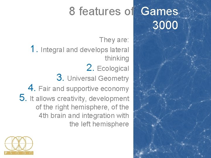 8 features of Games 3000 They are: 1. Integral and develops lateral thinking 8 features of Games 3000 They are: 1. Integral and develops lateral thinking