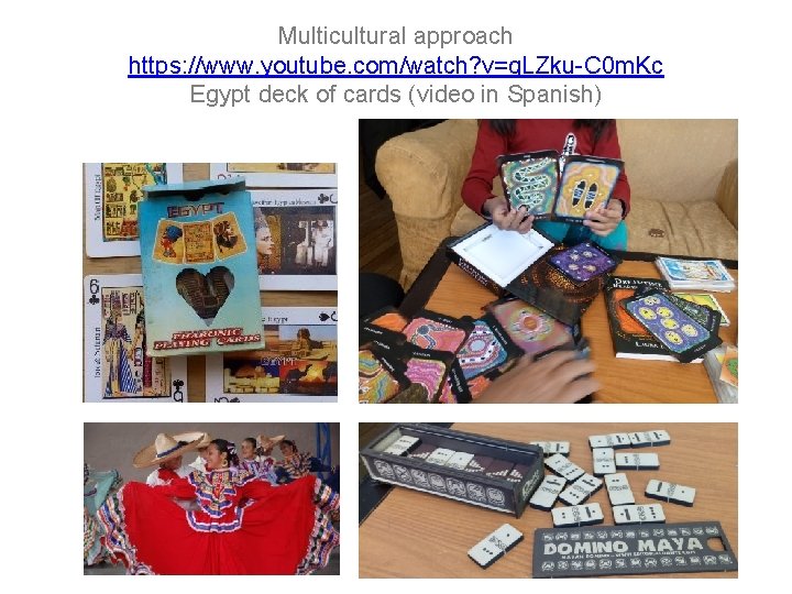 Multicultural approach https: //www. youtube. com/watch? v=g. LZku-C 0 m. Kc Egypt deck of Multicultural approach https: //www. youtube. com/watch? v=g. LZku-C 0 m. Kc Egypt deck of
