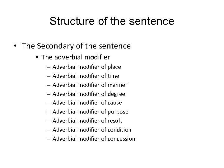 Structure of the sentence • The Secondary of the sentence • The adverbial modifier