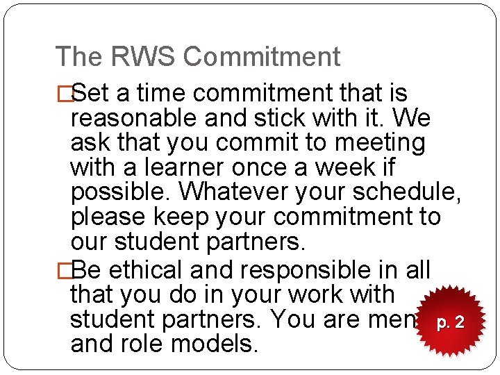 The RWS Commitment �Set a time commitment that is reasonable and stick with it.