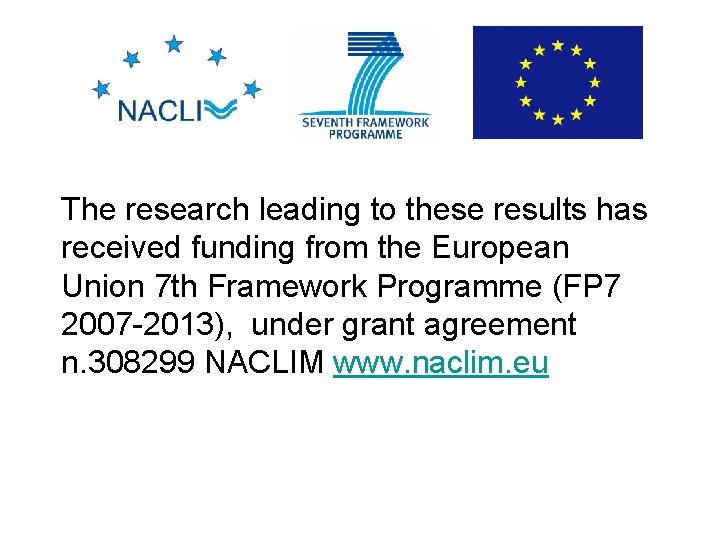 The research leading to these results has received funding from the European Union 7 The research leading to these results has received funding from the European Union 7