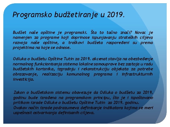 Programsko budžetiranje u 2019. Budžet naše opštine je programski. Šta to tačno znači? Novac