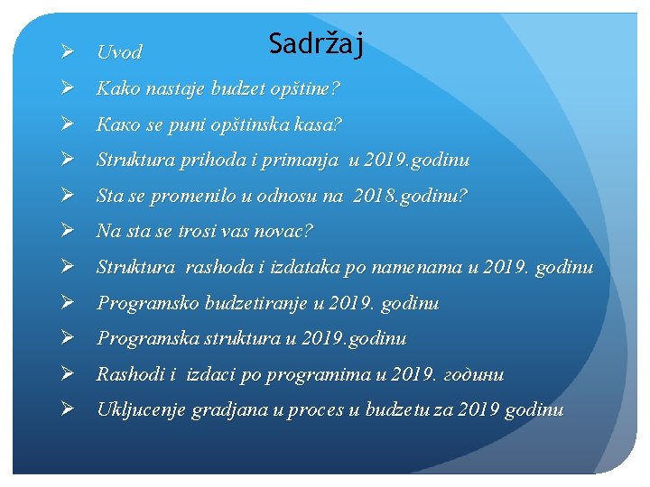 Ø Uvod Sadržaj Ø Kako nastaje budzet opštine? Ø Какo se puni opštinska kasa?