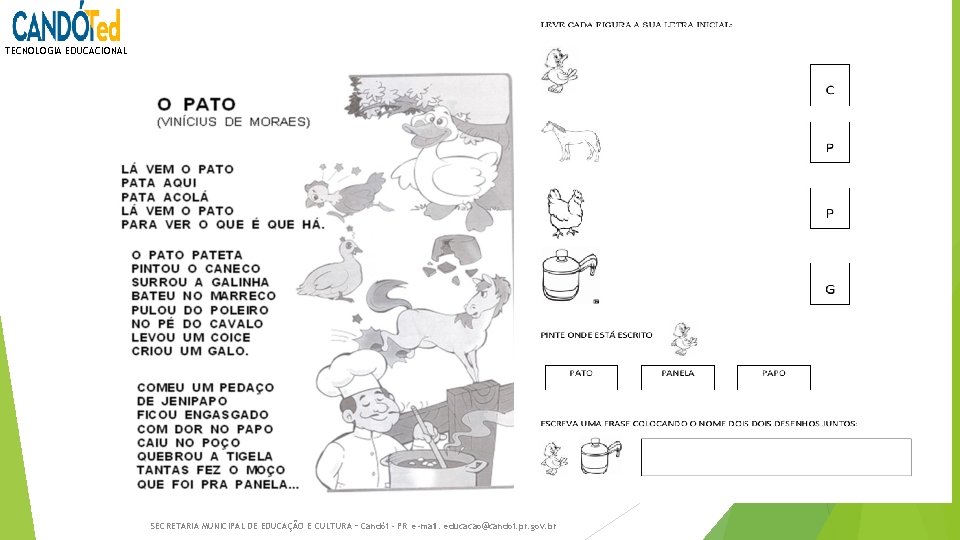 TECNOLOGIA EDUCACIONAL SECRETARIA MUNICIPAL DE EDUCAÇÃO E CULTURA – Candói - PR e-mail: educacao@candoi.
