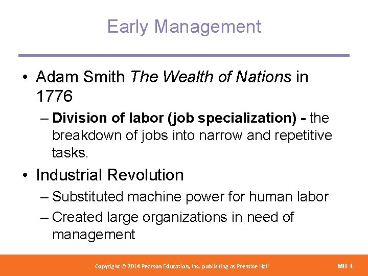 Early Management • Adam Smith The Wealth of Nations in 1776 – Division of