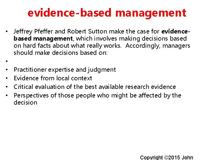 evidence-based management • Jeffrey Pfeffer and Robert Sutton make the case for evidencebased management,