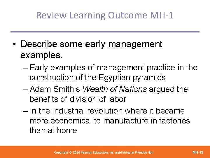 Review Learning Outcome MH-1 • Describe some early management examples. – Early examples of