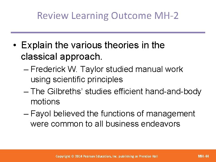 Review Learning Outcome MH-2 • Explain the various theories in the classical approach. –