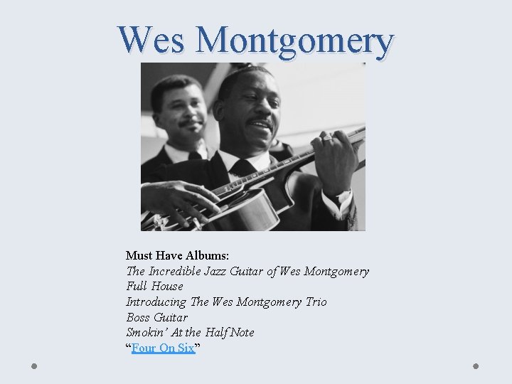 Wes Montgomery Must Have Albums: The Incredible Jazz Guitar of Wes Montgomery Full House