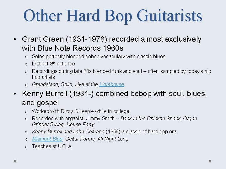 Other Hard Bop Guitarists • Grant Green (1931 -1978) recorded almost exclusively with Blue