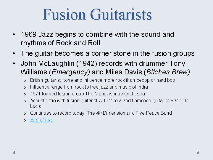 Fusion Guitarists • 1969 Jazz begins to combine with the sound and rhythms of