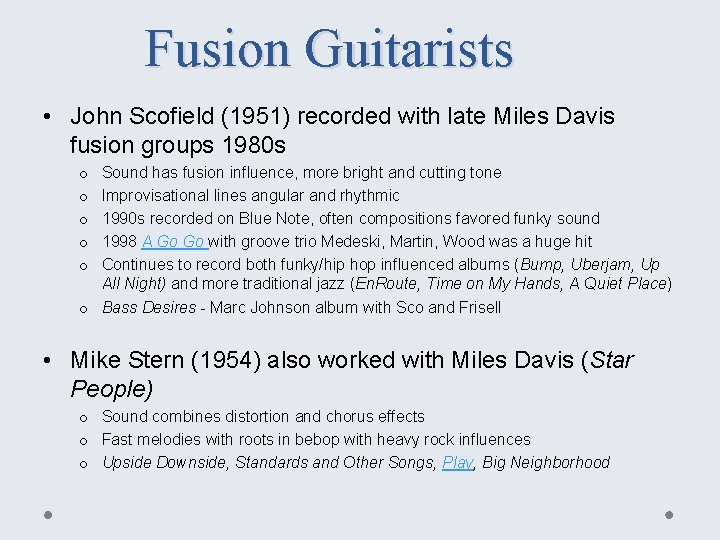 Fusion Guitarists • John Scofield (1951) recorded with late Miles Davis fusion groups 1980