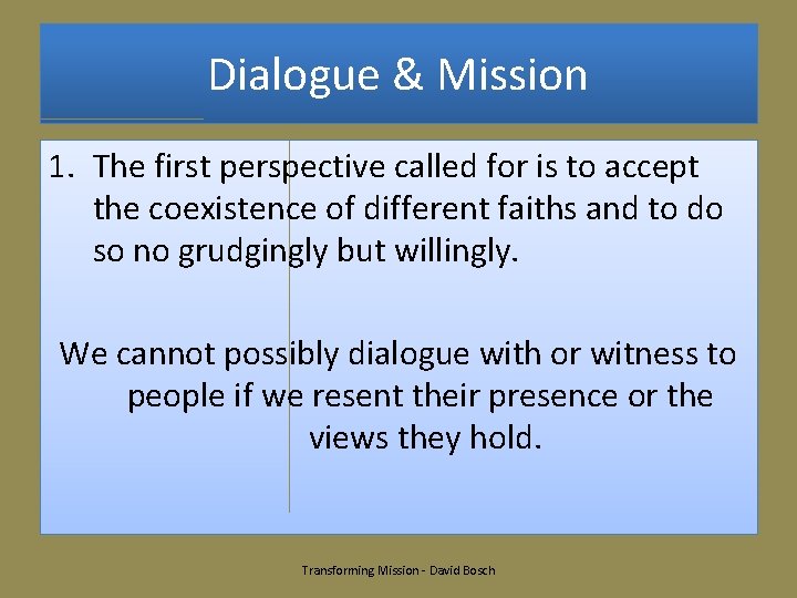 Dialogue & Mission 1. The first perspective called for is to accept the coexistence