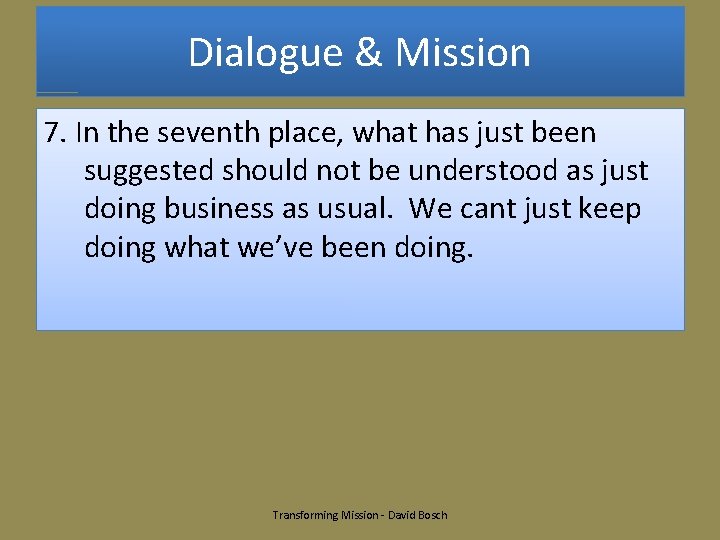 Dialogue & Mission 7. In the seventh place, what has just been suggested should