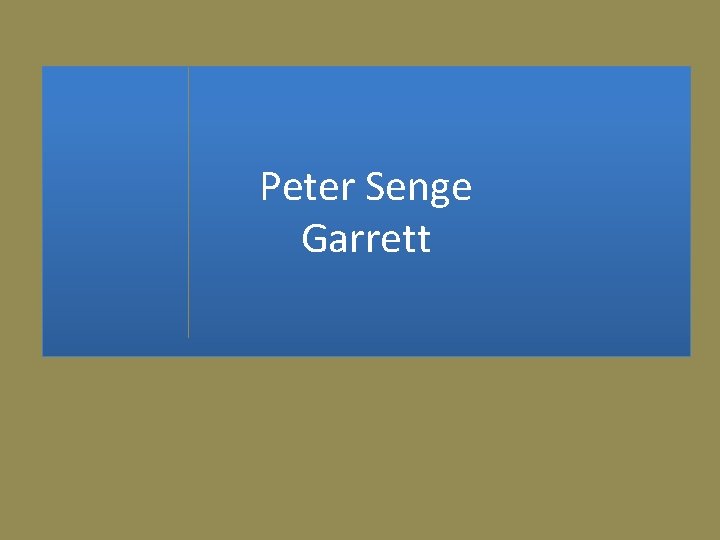 Peter Senge Garrett 