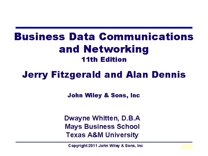 Business Data Communications and Networking 11 th Edition Jerry Fitzgerald and Alan Dennis John